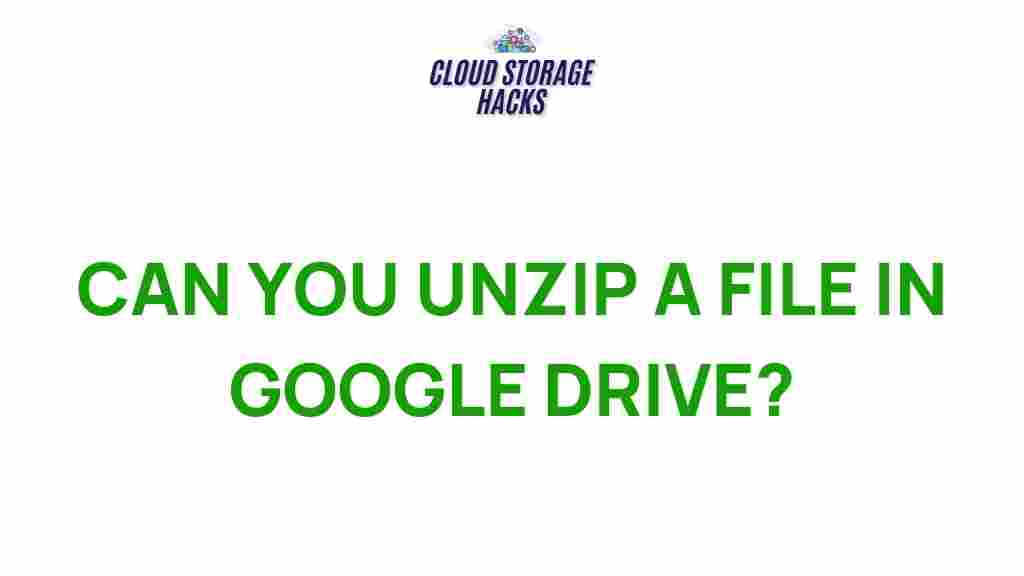 google-drive-unzipping-files