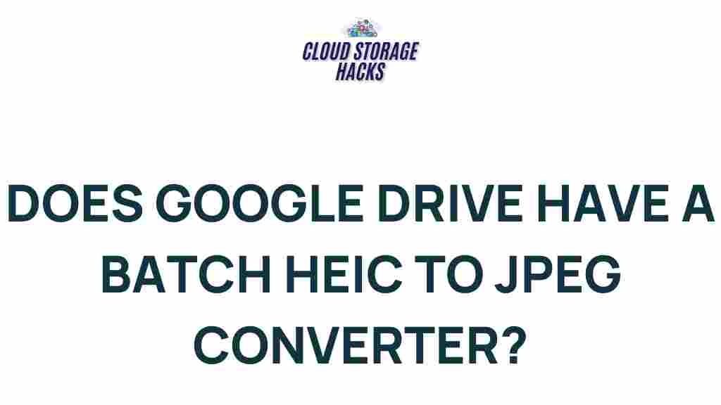 google-drive-batch-convert-heic-jpeg