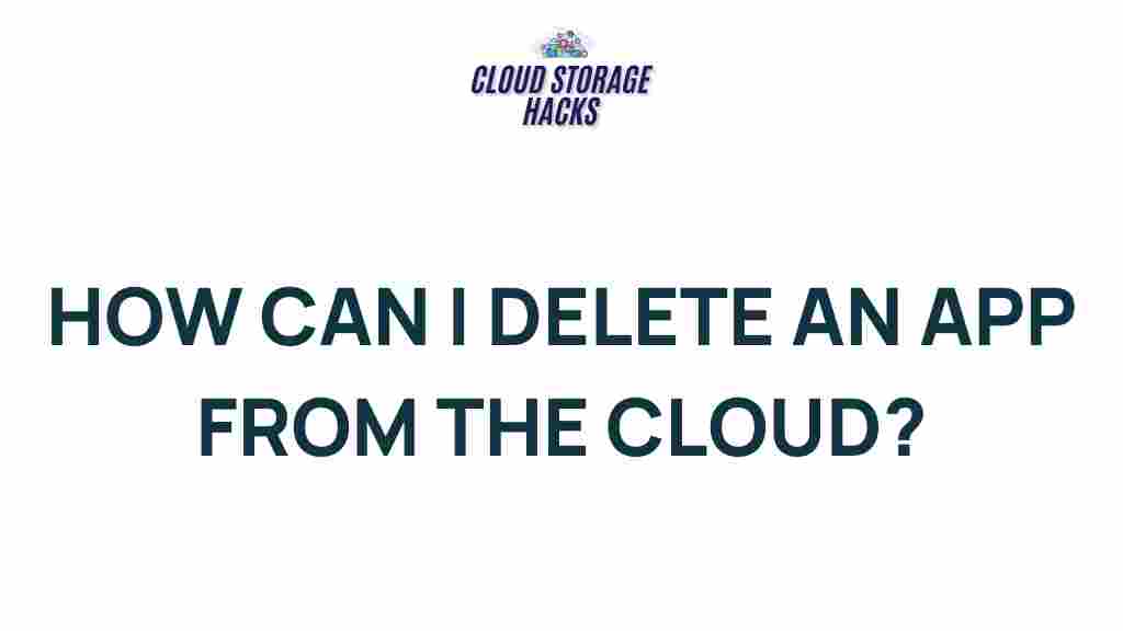 cloud-app-deletion-tutorial