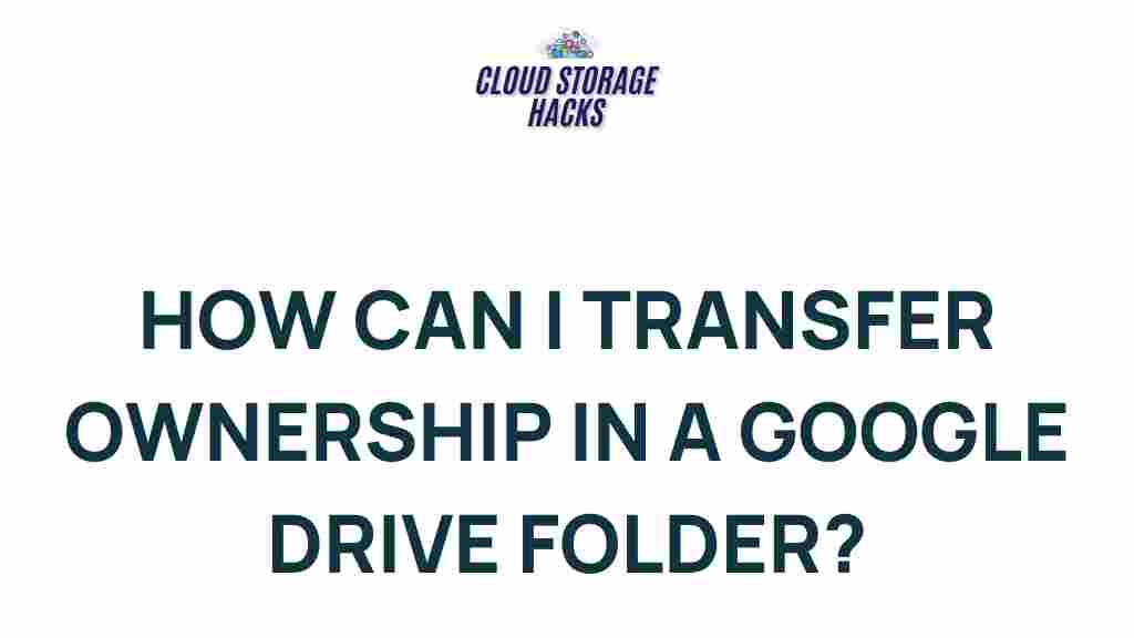 google-drive-folder-ownership-transfer