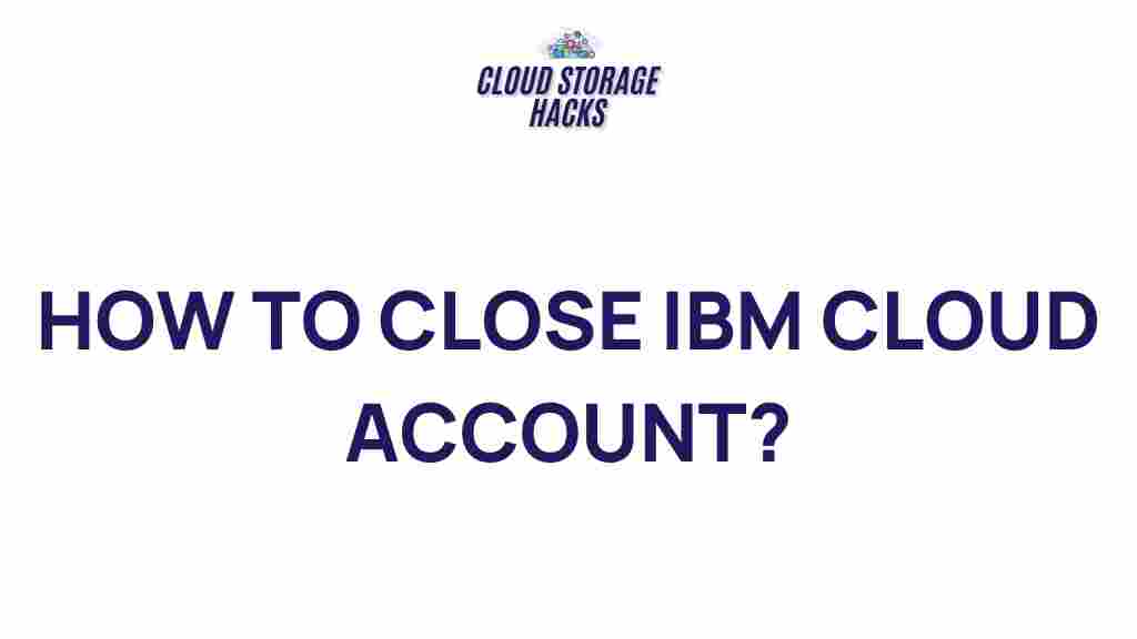 /close-ibm-cloud-account