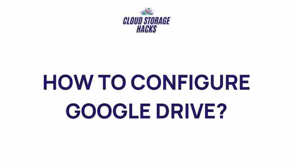 google-drive-configuration-tips