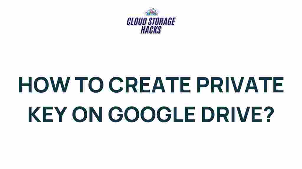 secure-files-private-key-google-drive
