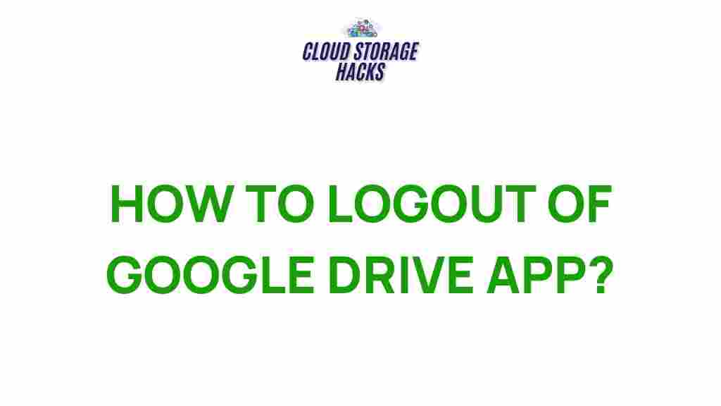 logging-out-google-drive-app