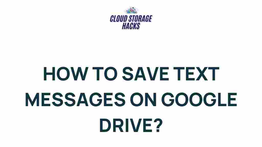save-text-messages-google-drive