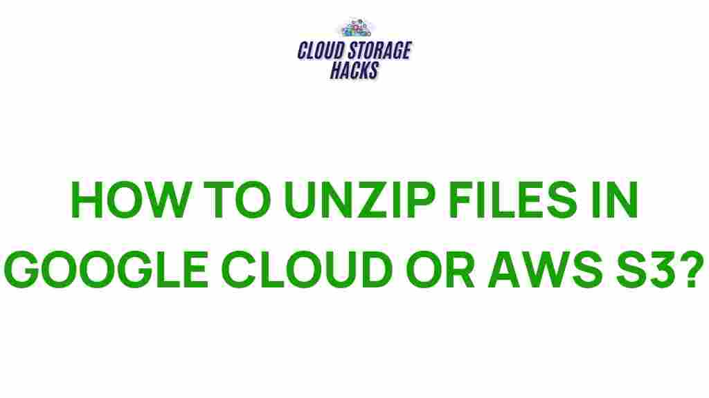 cloud-storage-unzip-files-google-cloud-aws-s3
