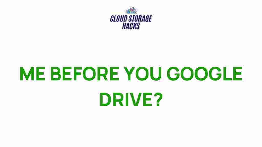 watch-me-before-you-google-drive