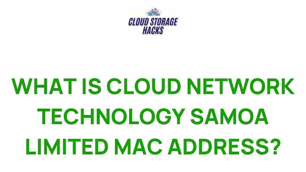 cloud-network-technology-samoa-limited-mac-address